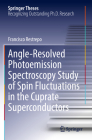 Angle-Resolved Photoemission Spectroscopy Study of Spin Fluctuations in the Cuprate Superconductors (Springer Theses) By Francisco Restrepo Cover Image