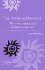 The Desire for Literacy: Writing in the Lives of Adult Learners (Studies in Writing and Rhetoric) By Lauren Rosenberg Cover Image