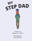 My Step Dad - For Boys By Anna Bruzha (Illustrator), Benjamin L. Harris Cover Image