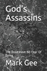 God's Assassins: The Dead Have No Fear Of Dying Cover Image