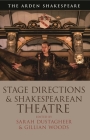 Stage Directions and Shakespearean Theatre By Gillian Woods (Editor), Sarah Dustagheer (Editor) Cover Image