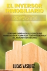 EL INVERSOR INMOBILIARIO NOVATO. The real estate investor for beginners (SPANISH VERSION): Comprar casas o locales con (o sin) financiación a pesar de Cover Image