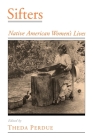 Sifters: Native American Women's Lives (Viewpoints on American Culture) Cover Image