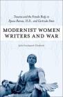 Modernist Women Writers and War: Trauma and the Female Body in Djuna Barnes, H.D., and Gertrude Stein (Southern Literary Studies) Cover Image