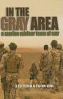 In the Gray Area: A Marine Advisor Team at War By Seth William Bell Folsom Cover Image