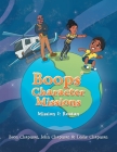 Boops' Character Missions: Mission I: Roatan By Leslie Chapman, Bron Chapman, John Chapman Cover Image