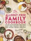 The Allergy-Free Family Cookbook: 100 delicious recipes free from dairy, eggs, peanuts, tree nuts, soya, gluten, sesame and shellfish By Fiona Heggie, Ellie Lux Cover Image