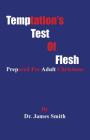 Temptation's Test Of Flesh: Tested As Christians (First Addition #1) Cover Image