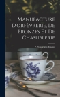 Manufacture d'orfèvrerie, de bronzes et de chasublerie By P. Poussielgue-Rusand Cover Image