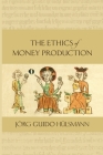 The Ethics of Money Production Cover Image