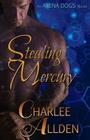 Stealing Mercury By Charlee Allden Cover Image