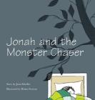 Jonah and the Monster Chaser By Joan L. Mueller, Rhian Swierat (Illustrator) Cover Image