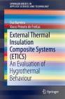External Thermal Insulation Composite Systems (Etics): An Evaluation of Hygrothermal Behaviour (Springerbriefs in Applied Sciences and Technology) Cover Image