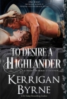To Desire a Highlander (Highland Magic #2) By Kerrigan Byrne Cover Image