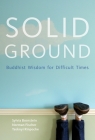 Solid Ground: Buddhist Wisdom for Difficult Times By Sylvia Boorstein, Norman Fisher Cover Image