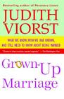 Grown-Up Marriage: What We Know, Wish We Had Known, and Still Need to Know About Being Married By Judith Viorst Cover Image