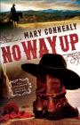 No Way Up (Cimarron Legacy #1) By Mary Connealy Cover Image