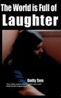 The World Is Full Of Laughter (Memoir on Mental Distress S) By Dolly Sen Cover Image