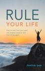 Rule Your Life: How to Heal from Your Past and Present Traumas and Start Living Again By Jenica Lee Cover Image