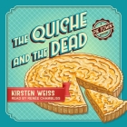 The Quiche and the Dead By Kirsten Weiss, Renée Chambliss (Read by) Cover Image