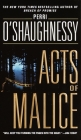 Acts of Malice (Nina Reilly #5) By Perri O'Shaughnessy Cover Image