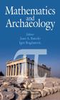 Mathematics and Archaeology By Juan A. Barcelo (Editor), Igor Bogdanovic (Editor) Cover Image