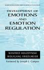 Development of Emotions and Emotion Regulation By Manfred Holodynski, J. Harrow (Translator), Wolfgang Friedlmeier Cover Image