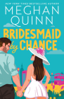 Bridesmaid by Chance (Bridesmaid for Hire) By Meghan Quinn Cover Image