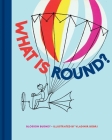 What Is Round? By Blossom Budney, Vladimir Bobri (Illustrator) Cover Image