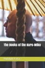 The Books of the Kuro-Miko By Iori Yoshimura-Kolar (Foreword by), Rudolph Kolar Cover Image