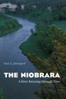 The Niobrara: A River Running through Time By Paul A. Johnsgard Cover Image