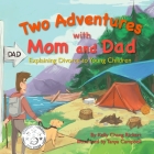 Two Adventures with Mom and Dad: Explaining Divorce to Young Children By Kelly Chang Rickert, Tanya Campbell (Illustrator) Cover Image