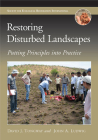 Restoring Disturbed Landscapes: Putting Principles into Practice (The Science and Practice of Ecological Restoration Series) Cover Image
