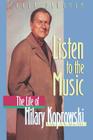 Listen to the Music: The Life of Hilary Koprowski By Roger Vaughan Cover Image
