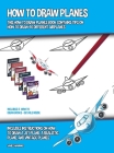 How to Draw Planes (This How to Draw Planes Book Contains Tips on How to Draw 40 Different Airplanes): Includes instructions on how to draw a jet plan By James Manning Cover Image