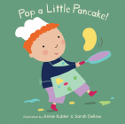 Pop a Little Pancake By Annie Kubler (Illustrator), Sarah Dellow (Illustrator) Cover Image