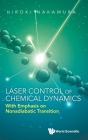 Laser Control of Chemical Dynamics: With Emphasis on Nonadiabatic Transition By Hiroki Nakamura Cover Image