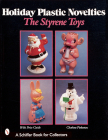 Holiday Plastic Novelties: The Styrene Toys: The Styrene Toys By Charlene Pinkerton Cover Image