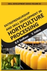 Skill Development Series Volume 02: Entrepreneurship And Skill Development In Horticulture Processing By K. P. Sudheer Cover Image