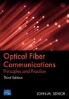 Optical Fiber Communications: Principles and Practice By John Senior Cover Image