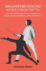 Broadsword Fencing and Stick or Quarter-Staff Play - After the Latest European Practice Adopted in the Military Schools of France Italy and the United By Guiseppe Riboni Cover Image