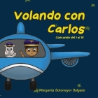 Volando con Carlos: A Counting Book By Margarita Sotomayor Salgado Cover Image