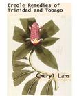Creole Remedies of Trinidad and Tobago By Cheryl a. Lans Cover Image