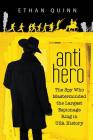 Anti-Hero: The Spy Who Masterminded the Largest Espionage Ring in USA History By Ethan Quinn Cover Image
