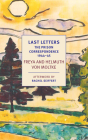 Last Letters: The Prison Correspondence between Helmuth James and Freya von Moltke, 1944-45 By Helmuth Caspar von Moltke (Editor), Johannes von Moltke (Editor), Dorothea von Moltke (Editor), Shelley Frisch (Translated by), Rachel Seiffert (Afterword by) Cover Image