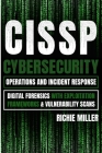 Cissp: Cybersecurity Operations and Incident Response: Digital Forensics with Exploitation Frameworks & Vulnerability Scans By Richie Miller Cover Image