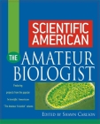 Scientific American the Amateur Biologist (Scientific American (Wiley)) Cover Image