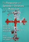 The Persecution and Genocide of Christians in the Middle East: Prevention, Prohibition, & Prosecution Cover Image