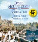 The Greater Journey: Americans in Paris By David McCullough, Edward Herrmann (Read by) Cover Image