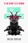 Offshore Attachments: Oil and Intimacy in the Caribbean By Chelsea Schields Cover Image